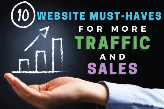 10 Website Must-Haves for More Traffic and Sales