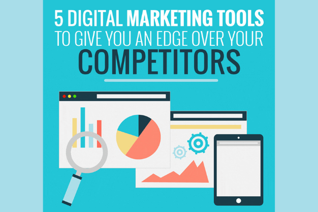 Infographic: 5 Digital Marketing Tools to Give You an Edge Over Your Competitors