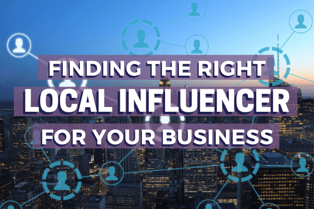 Finding the Right Local Influencer for Your Business