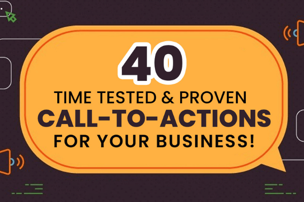 Infographic: 40 Time Tested and Proven Call-To-Actions for Your Business