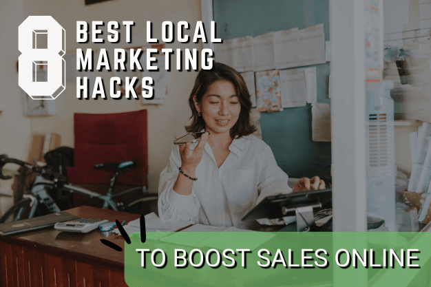8 of the BEST Local Marketing Hacks to Boost Sales Online