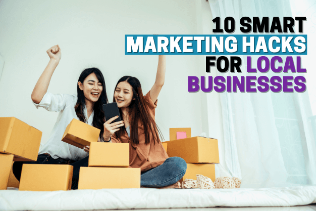 10 Smart Marketing Hacks for Local Businesses