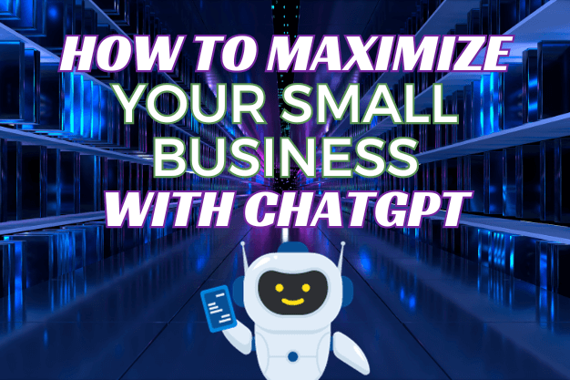 How to Maximize Your Small Business with ChatGPT