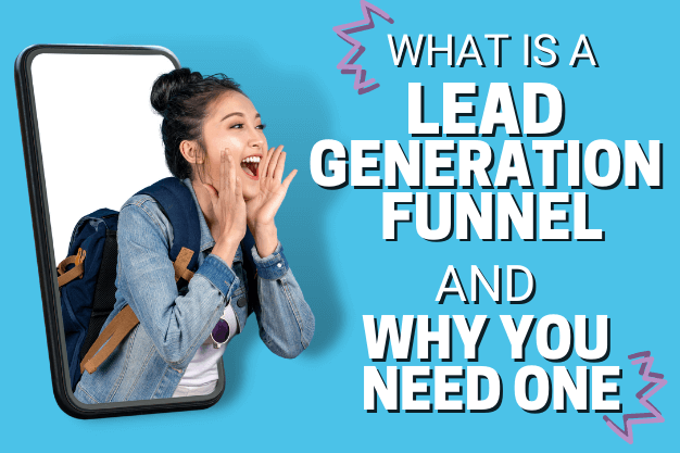 What is a Lead Generation Funnel and Why You Need One