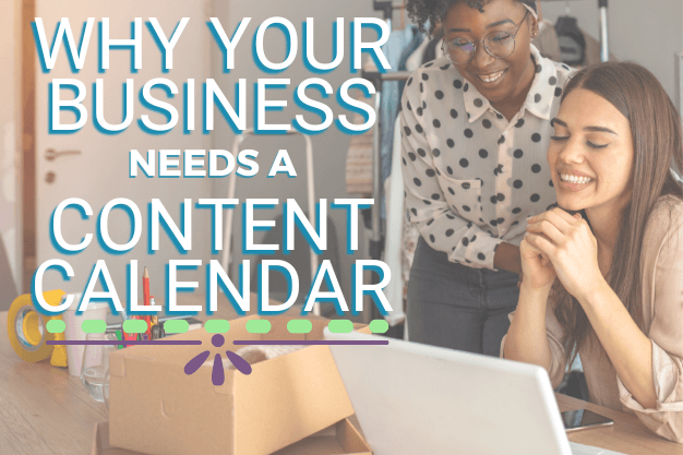Why Your Business Needs a Content Calendar
