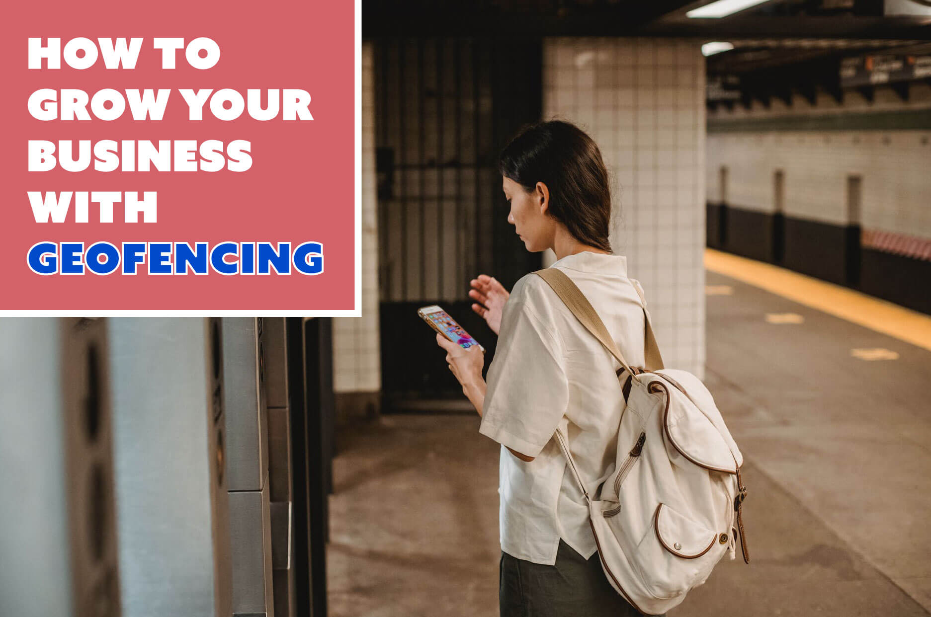 How to Grow Your Business with Geofencing