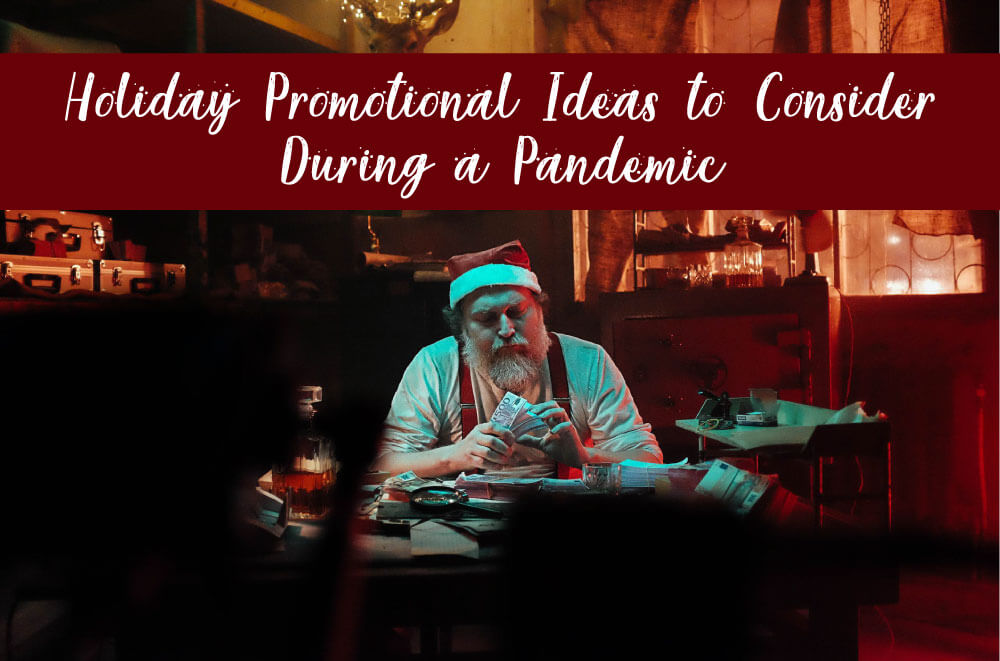 Holiday Promotional Ideas to Consider During a Pandemic