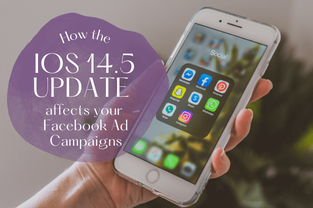 How the ioS 14.5 update affects Facebook Ads