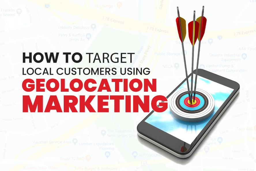 How To Target Local Customers Using Geolocation Marketing | Prosperous ...